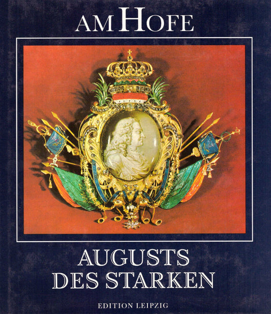 Am Hofe Augusts des Starken