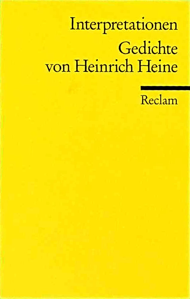 Interpretationen: Gedichte von Heinrich Heine: 14 Beiträge ? Klassiker deutscher Literatur; Schullektüre (Reclams Universal-Bibliothek)