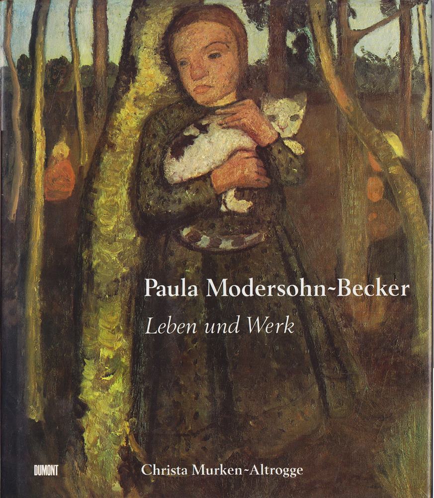 Paula Modersohn-Becker. Leben und Werk