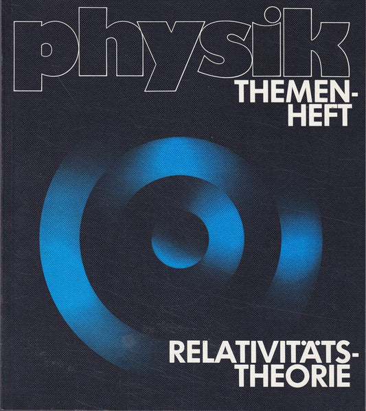 Themenheft - Physik. Relativitätstheorie.