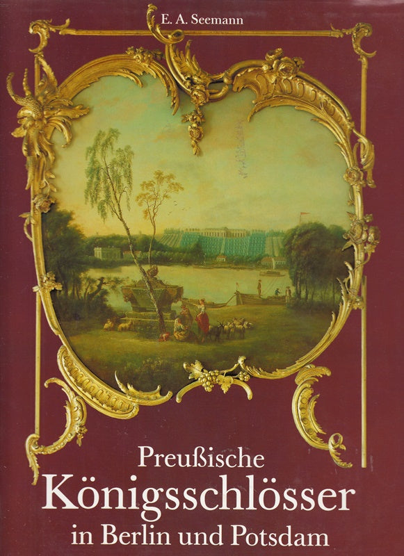 Preußische Königsschlösser in Berlin und Potsdam