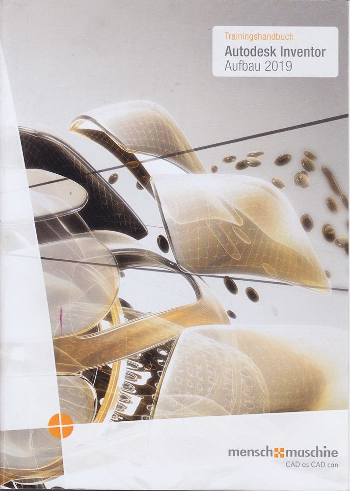 Autodesk Inventor - Aufbau 2019 - Trainingshandbuch