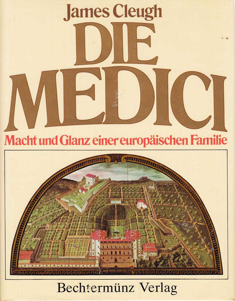 Die Medici. Macht und Glanz einer europäischen Familie