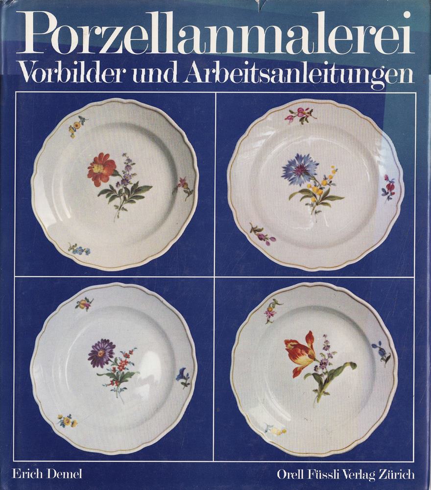 Porzellanmalerei. Vorbilder und Arbeitsanleitungen