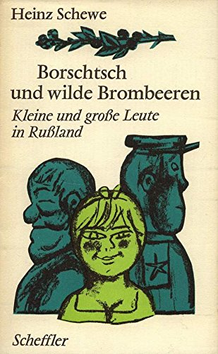 Borschtsch und wilde Brombeeren : Kleine u. grosse Leute in Russland. [Mit 29 Karikaturen aus der satirischen Sowjetzeitschrift 'Krokodil'].