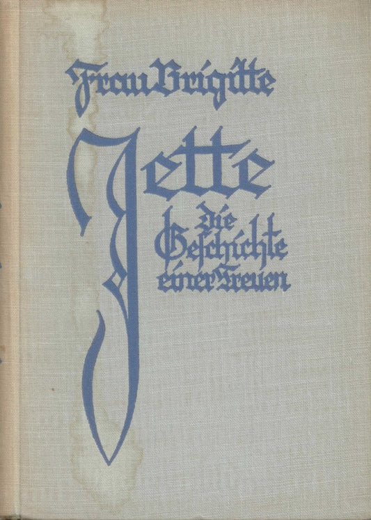 Jette : Die Geschichte einer Treuen. Frau Brigitte