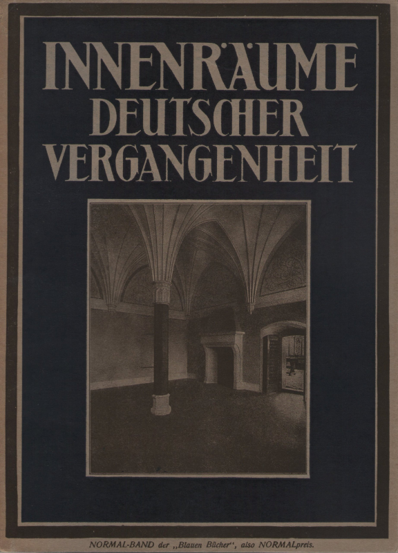 Innenräume deutscher Vergangenheit.