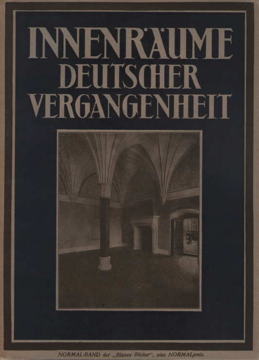 Innenräume deutscher Vergangenheit.