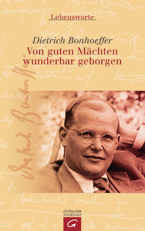 Von guten Mächten wunderbar geborgen (Lebensworte)
