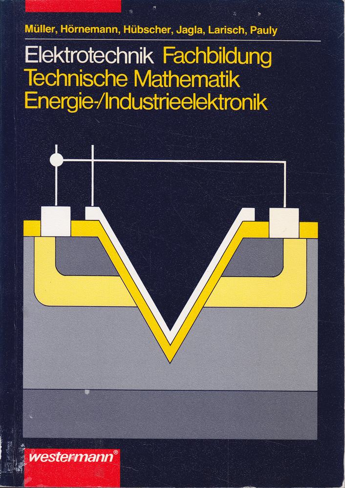 Elektrotechnik  Technische Mathematik  Energieelektronik / Industrieelektronik