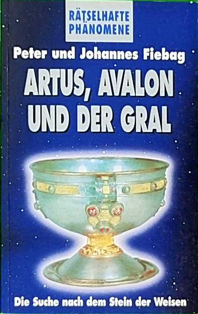 Artus  Avalon und der Gral - Die Suche nach dem Stein der Weisen