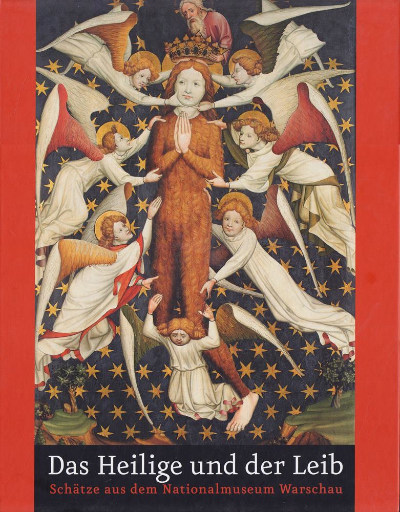 Das Heilige und der Leib: Schätze aus dem Nationalmuseum Warschau