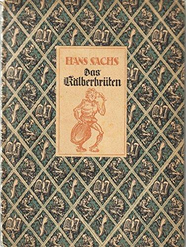 Das Kälberbrüten.