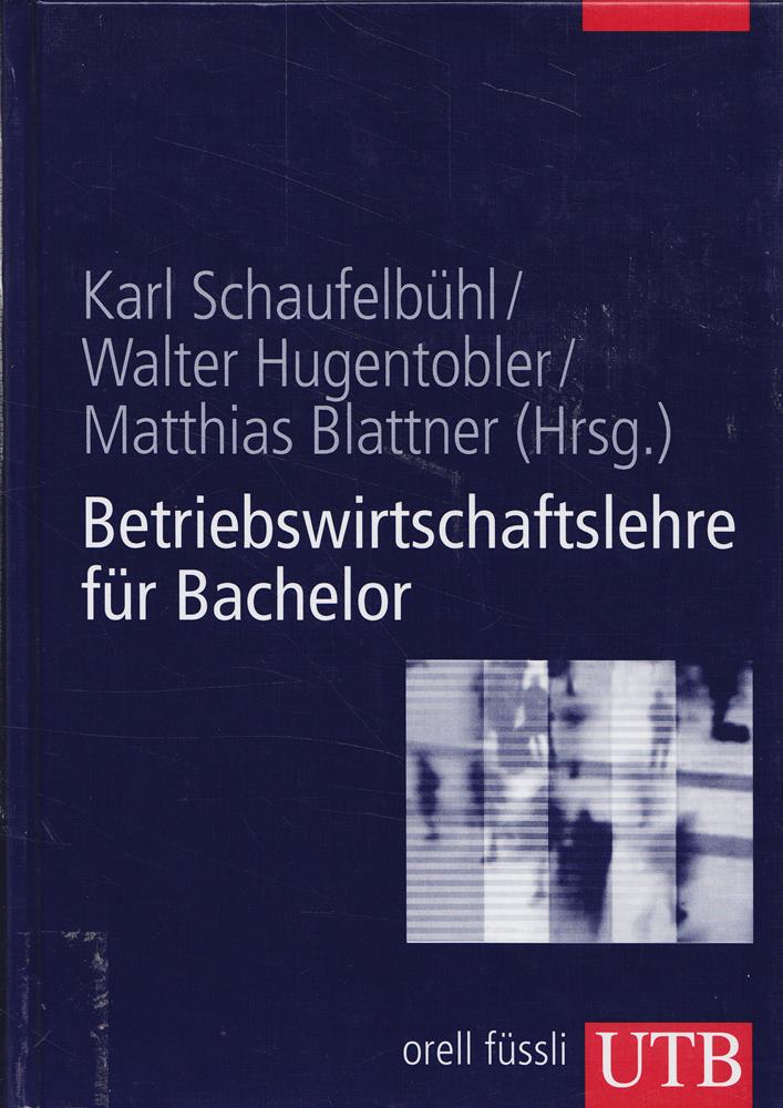 Betriebswirtschaftslehre für Bachelor (UTB L (Large-Format): Uni-Taschenbücher)