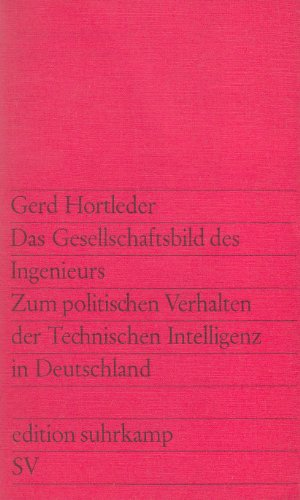 Das Gesellschaftsbild des Ingenieurs. Zum politischen Verhalten der Technischen Intelligenz in Deutschland. Gesamtausstattung Willy Fleckhaus. (= edition suhrkamp  Band 394)