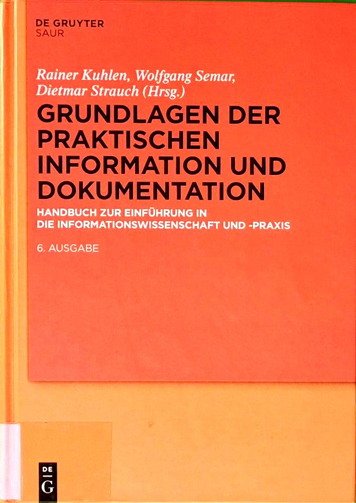 Grundlagen der praktischen Information und Dokumentation: Handbuch zur Einführung in die Informationswissenschaft und -praxis