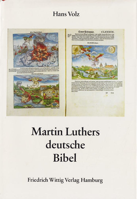 Martin Luthers deutsche Bibel - Entstehung und Geschichte der Lutherbibel