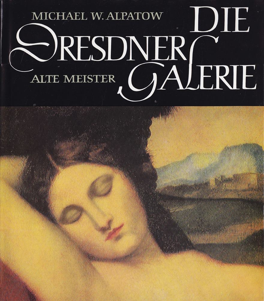 Die Dresdner Galerie - Alte Meister. Schule des Sehens