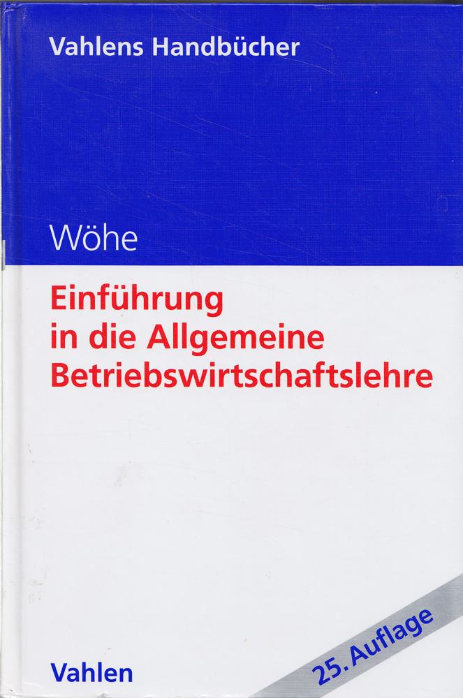 Einführung in die Allgemeine Betriebswirtschaftslehre (Vahlens Handbücher der Wirtschafts- und Sozialwissenschaften)