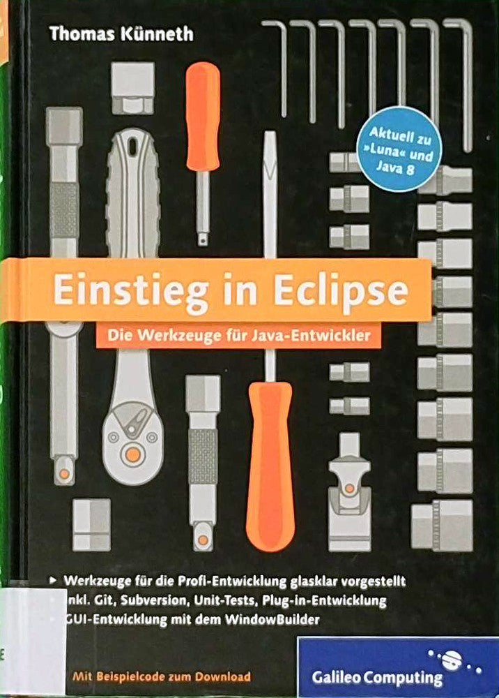 Einstieg in Eclipse: Die Werkzeuge für Java-Entwickler (Galileo Computing)