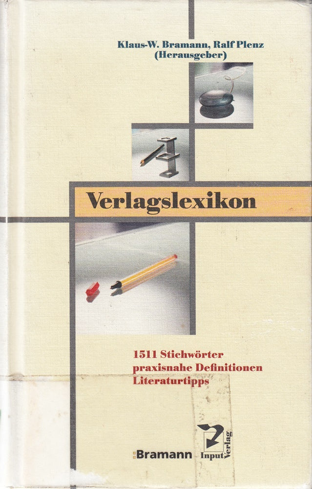 Verlagslexikon: 1511 Stichwörter - praxisnahe Definitionen - Literaturtipps