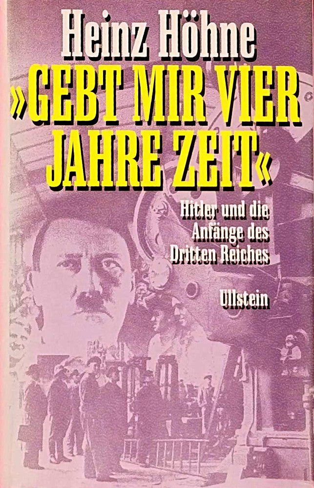 'Gebt mir vier Jahre Zeit': Hitler und die Anfänge des Dritten Reiches