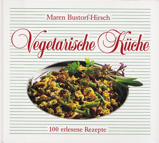 Vegetarische Küche. 100 erlesene Rezepte