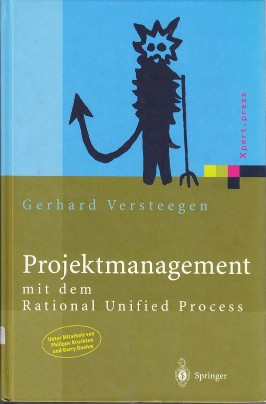 Projektmanagement: mit dem Rational Unified Process (Xpert.press)