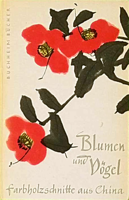 Blumen und Vögel. Farbholzschnitte aus China.