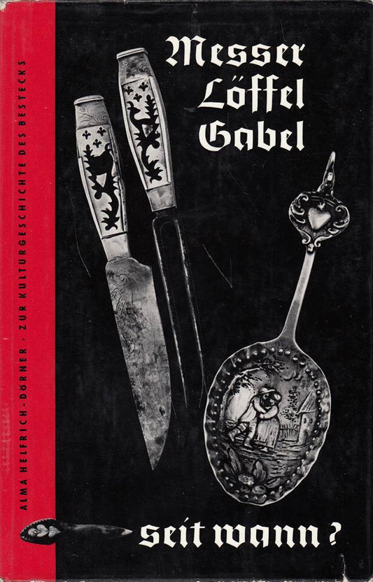 Messer  Löffel  Gabel - seit wann?