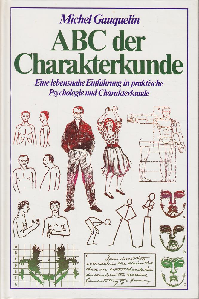 ABC der Charakterkunde. Eine lebensnahe Einführung in praktische Psychologie und Charakterkunde