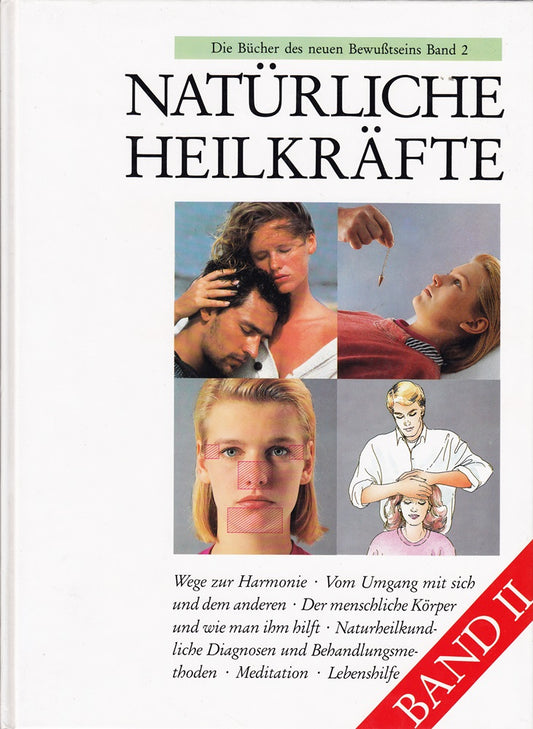 Natürliche Heilkräfte  Die Bücher des neuen Bewußtseins Band II