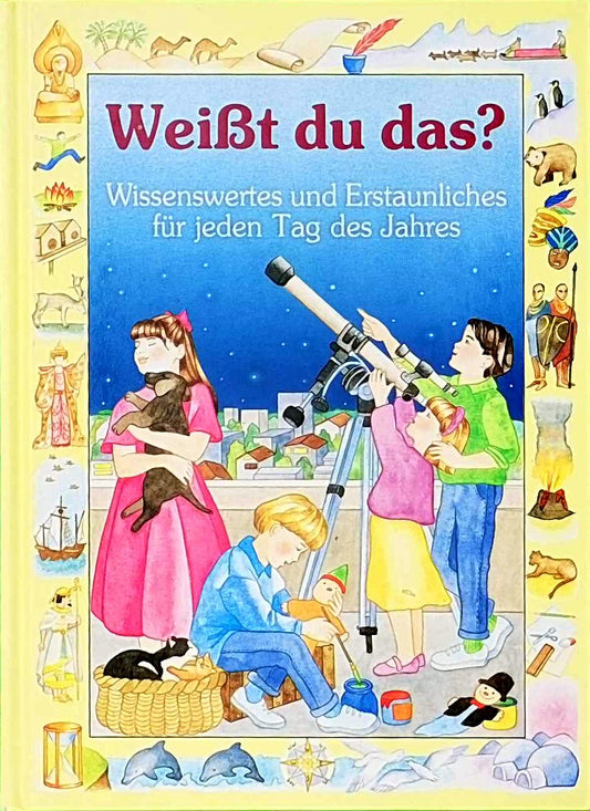 Weisst du das? Wissenswertes und Erstaunliches für jeden Tag des Jahres