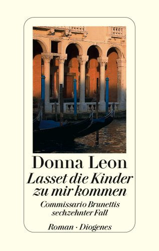 Lasset die Kinder zu mir kommen: Commissario Brunettis sechzehnter Fall: Commissario Brunettis sechzehnter Fall. Roman
