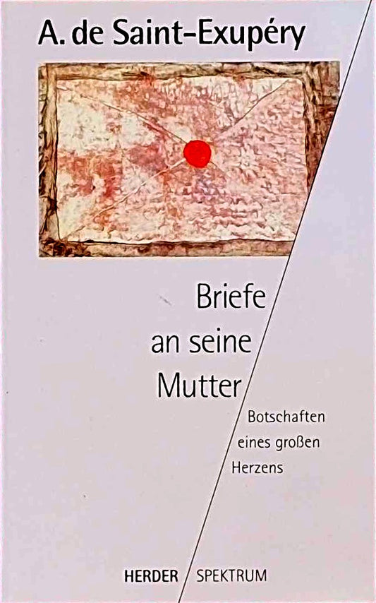 Briefe an seine Mutter. Botschaften eines großen Herzens.