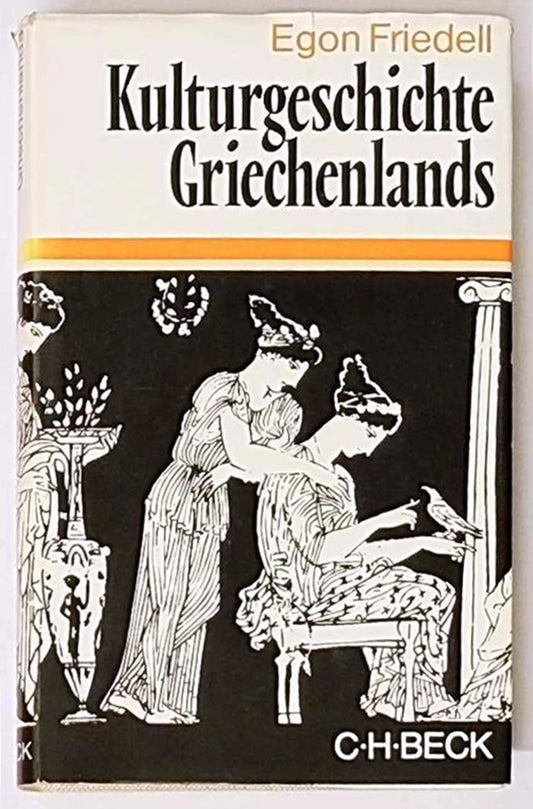 Kulturgeschichte Griechenlands: Leben und Legende der vorchristlichen Seele (Beck'sche Sonderausgaben)