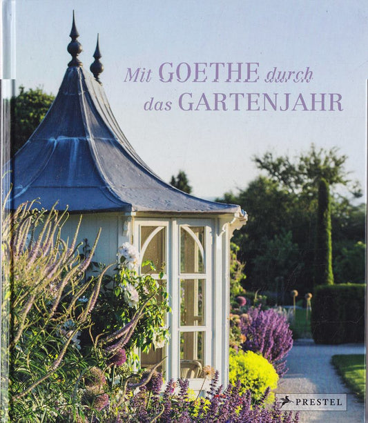 Mit Goethe durch das Gartenjahr