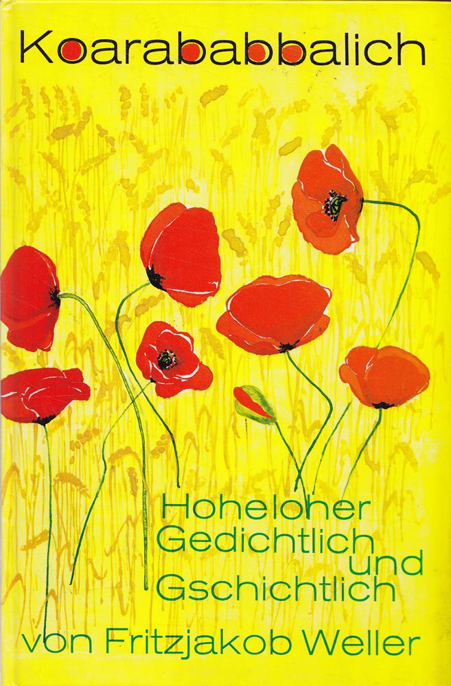 Koarababbalich: Hohenloher Gedichtlich und Gschichtlich