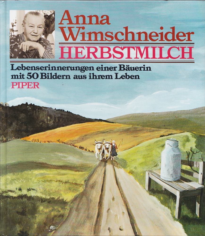 Herbstmilch - Lebenserinnerungen einer Bäuerein.mit 50 Bildern aus ihrem Leben