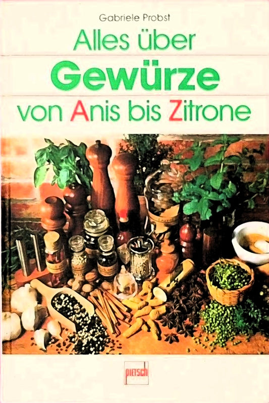 Alles über Gewürze von Anis bis Zitrone