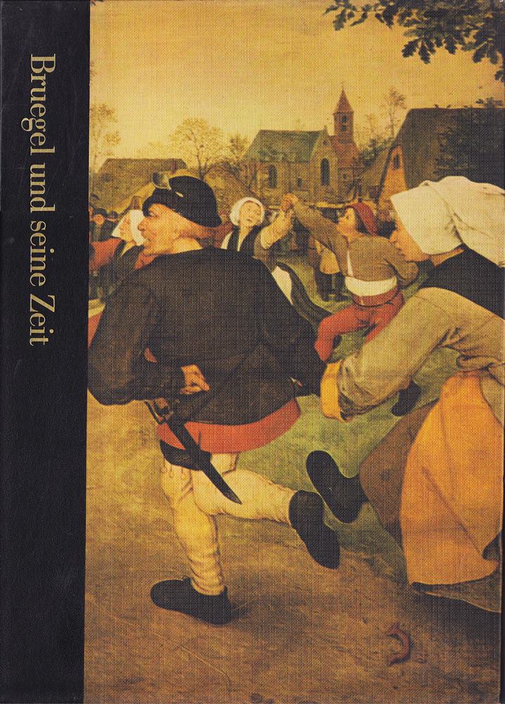 Bruegel und seine Zeit um 1525-1569. von Timothy Foote u. d. Red. d. Time-Life-Bücher. [Aus d. Engl. übertr. von Axel Mowitz]  Die Welt der Kunst