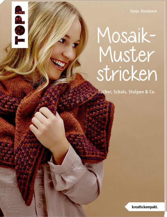 Mosaik-Muster stricken (kreativ.kompakt.): Tücher  Schals  Stulpen & Co.