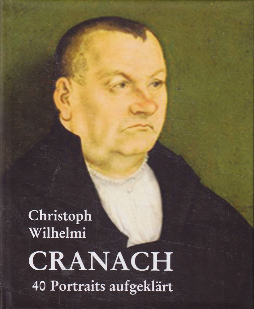 CRANACH. 40 Portraits aufgeklärt