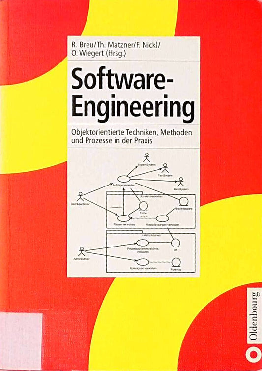 Software-Engineering: Objektorientierte Techniken  Methoden Und Prozesse In Der Praxis