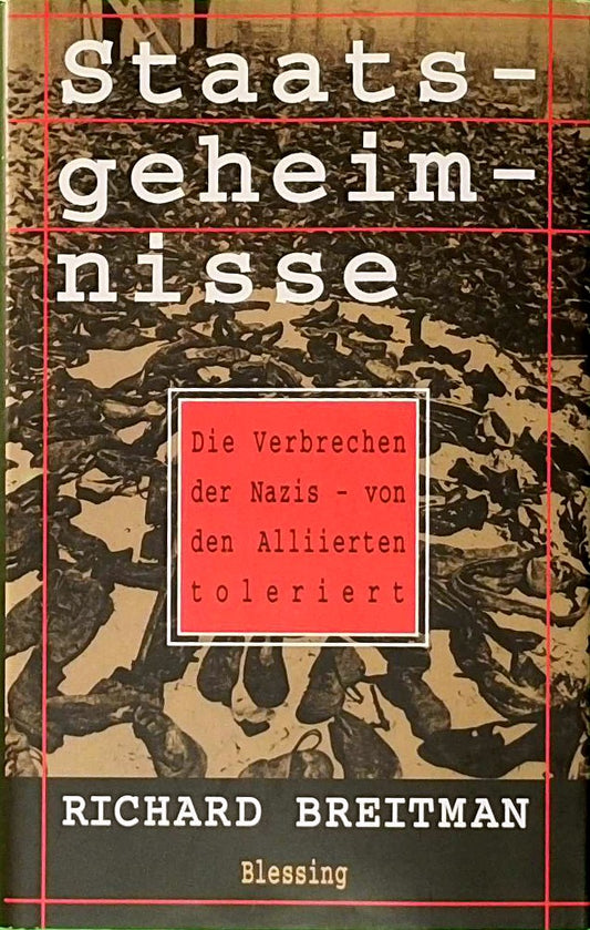 Staatsgeheimnisse: Die Verbrechen der Nazis  von den Alliierten toleriert