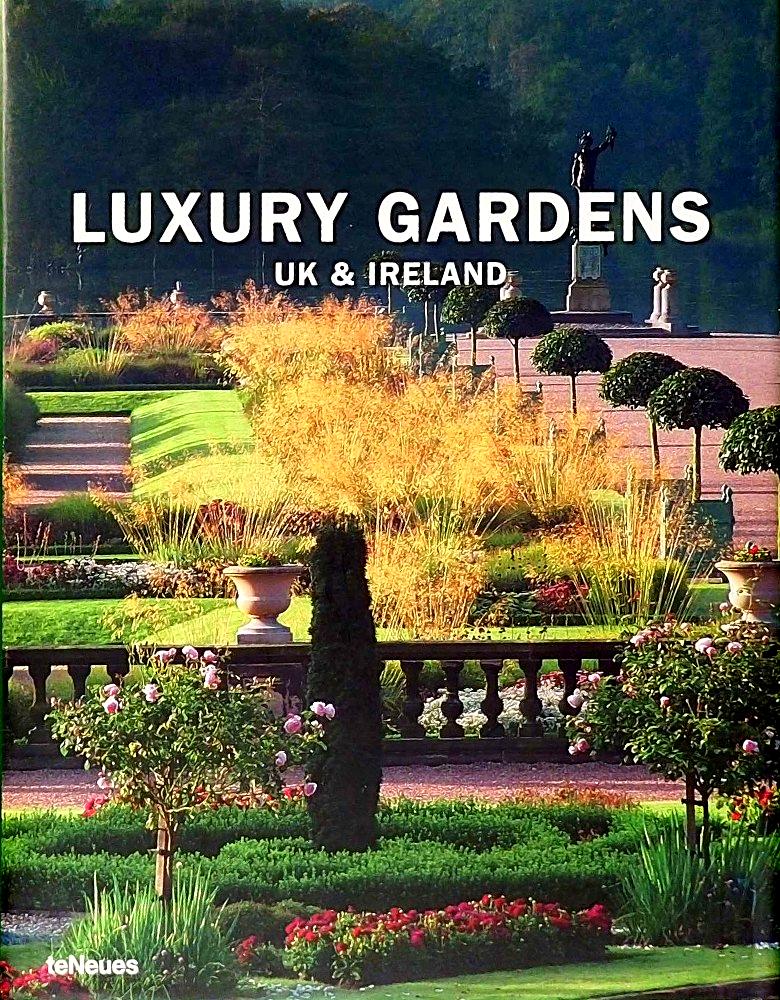 Luxury Gardens / UK & Ireland: Dtsch.-Engl.-Französ.-Span.-Italien.