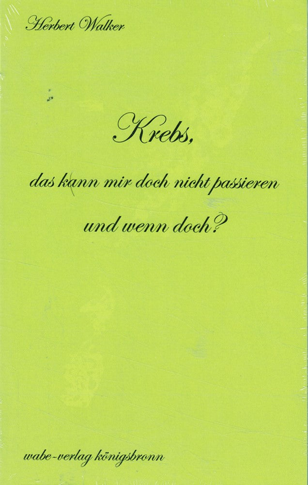 Krebs  das kann mir doch nicht passieren und wenn doch?: Ein Krebspatient erzählt