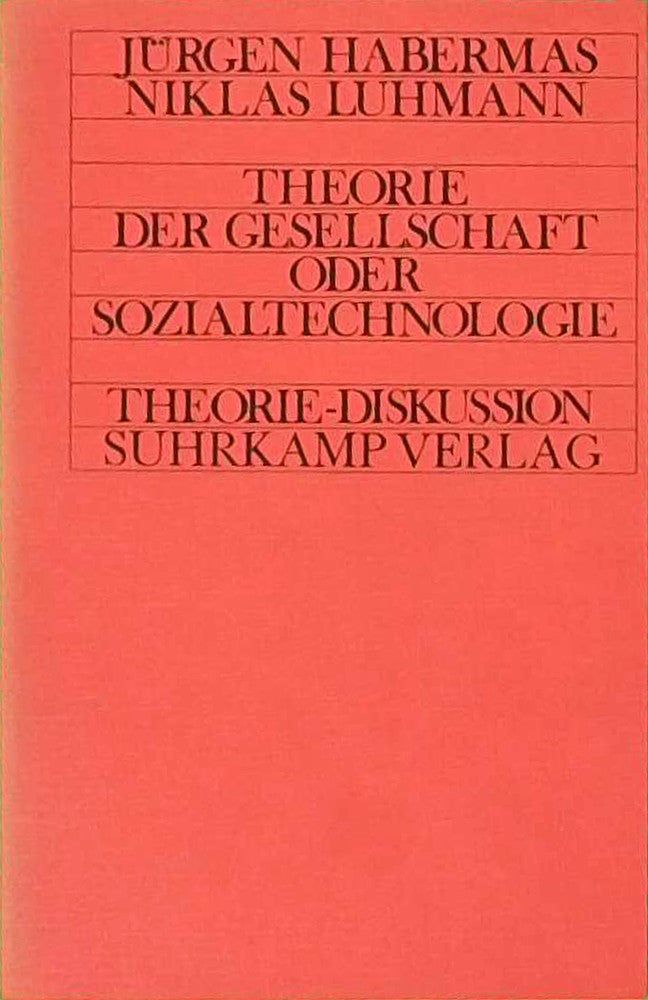 Theorie der Gesellschaft oder Sozialtechnologie - Was leistet die Systemforschung? (Theorie-Diskussion)