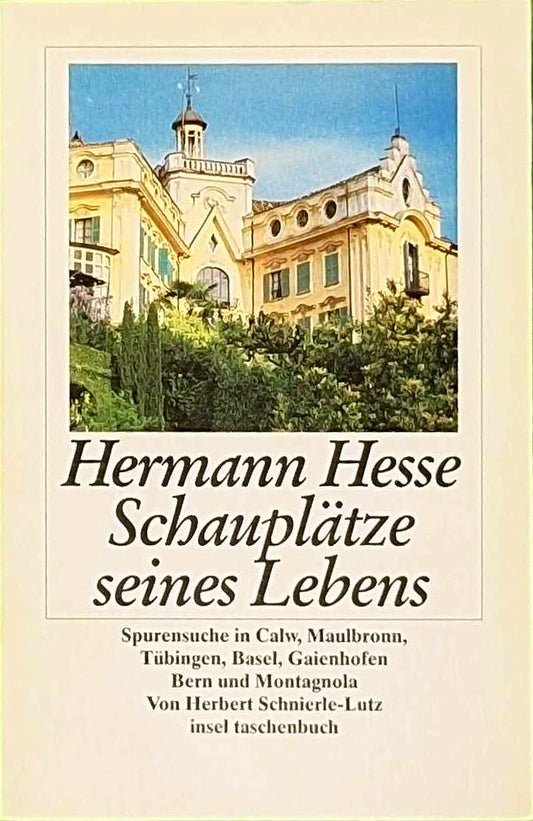 Hermann Hesse: Schauplätze seines Lebens (insel taschenbuch)