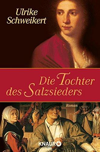 Die Tochter des Salzsieders: Roman